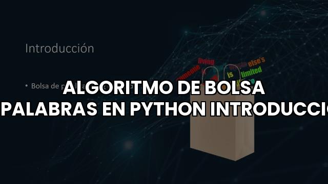 Algoritmo de Bolsa de Palabras en Python: Introducción