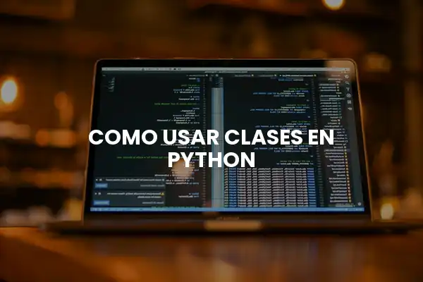 Cómo usar clases en Python