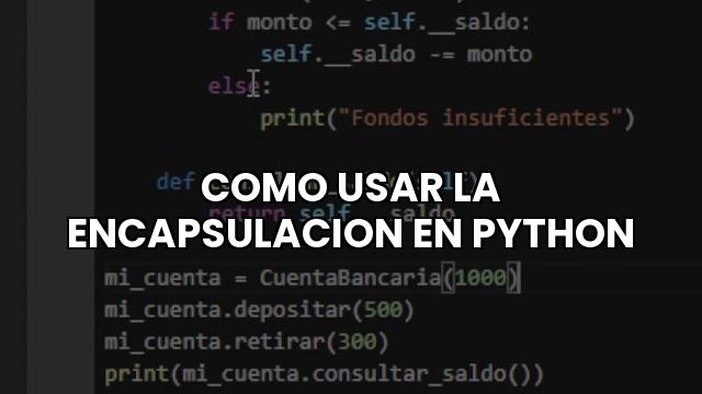 Como Usar La Encapsulacion En Python