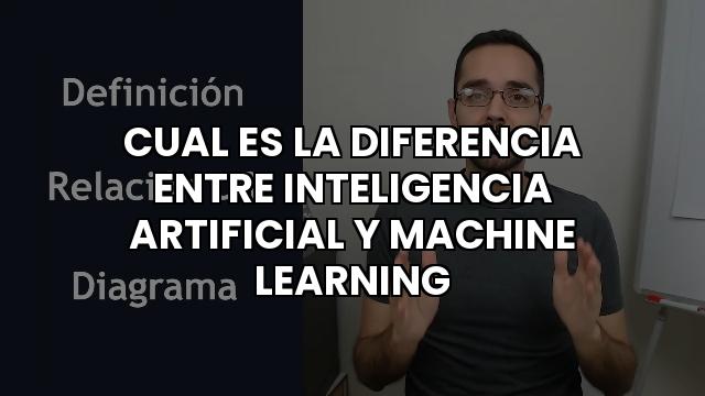 Cual Es La Diferencia Entre Inteligencia Artificial Y Machine Learning