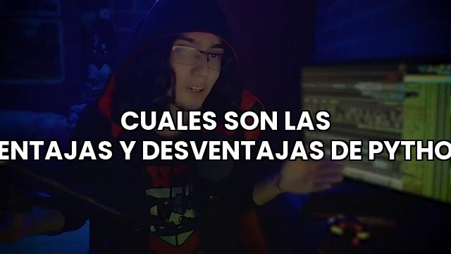 ¿Cuáles son las Ventajas y Desventajas de Python?