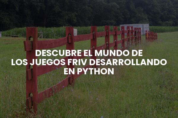 Descubre El Mundo De Los Juegos Friv Desarrollando En Python