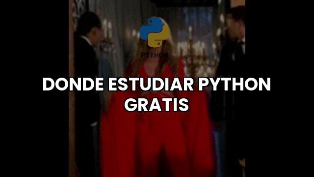 Donde Estudiar Python Gratis
