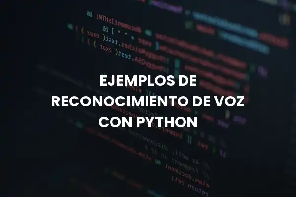 Ejemplos De Reconocimiento De Voz Con Python