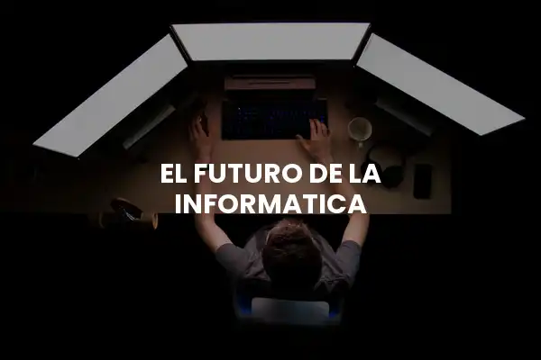el futuro de la informatica