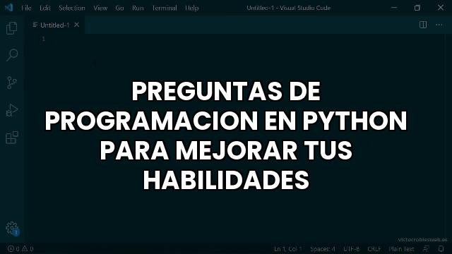 Preguntas De Programacion En Python Para Mejorar Tus Habilidades