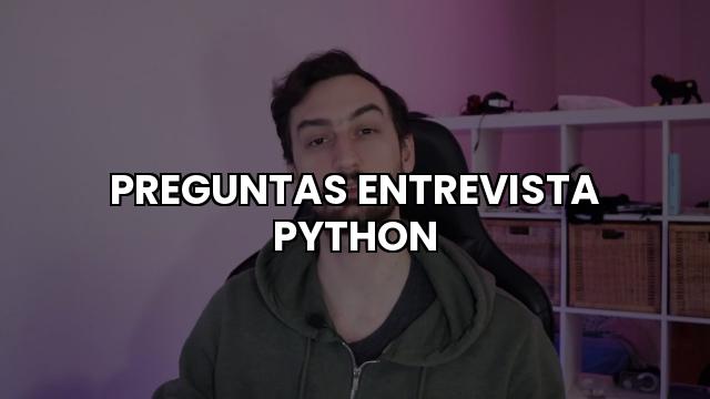 Preguntas Entrevista Python