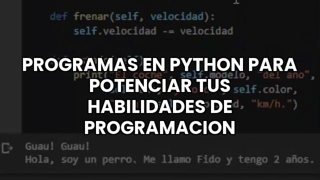 Programas En Python Para Potenciar Tus Habilidades De Programacion