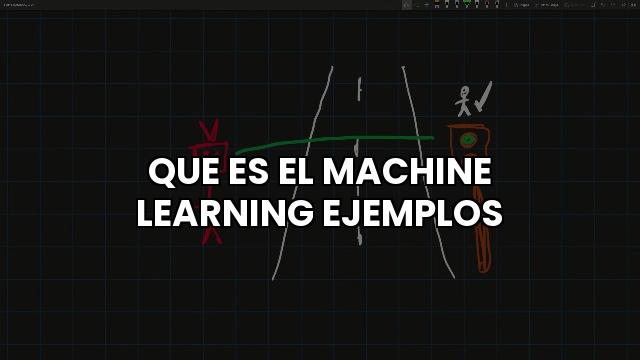 Que Es El Machine Learning Ejemplos