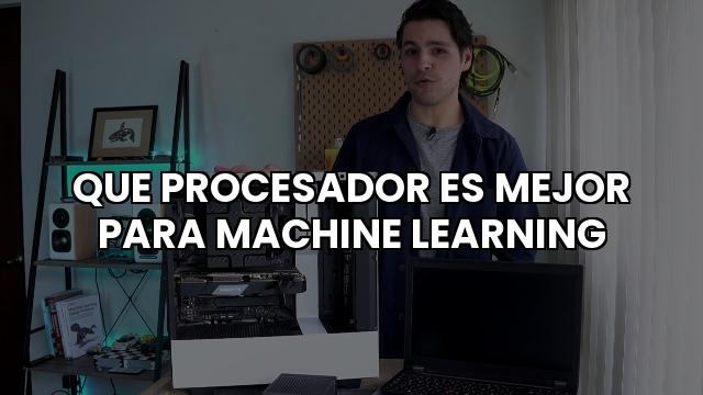 Que Procesador Es Mejor Para Machine Learning