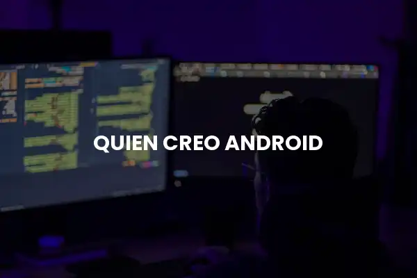 quien creo android