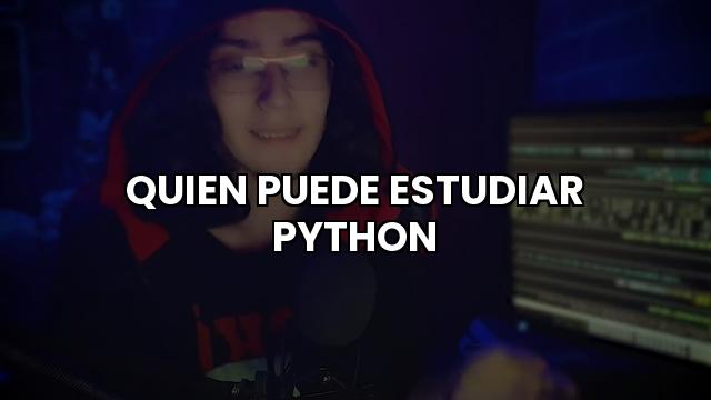 Quien Puede Estudiar Python