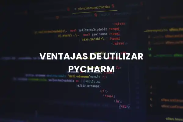 ventajas de utilizar pycharm